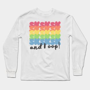 sksksk and I oop! //// Original VSCO Design Long Sleeve T-Shirt